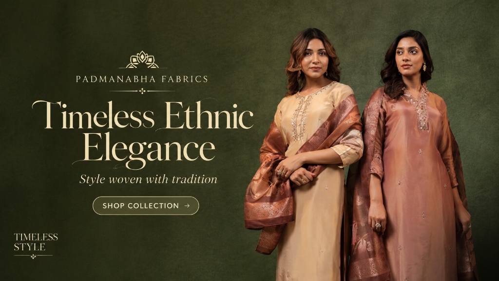 Padmanabha Fabrics - Timeless Ethnic Elegance, Style Woven With Tradition
